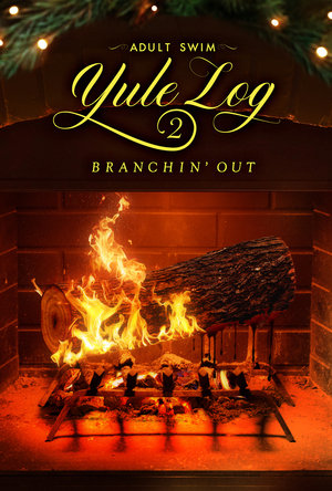 Adult Swim Yule Log 2: Branchin' Out (2024)