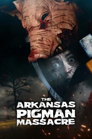The Arkansas Pigman Massacre (2025)